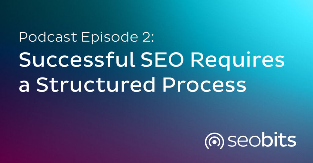 Successful SEO Requires a Structured Process