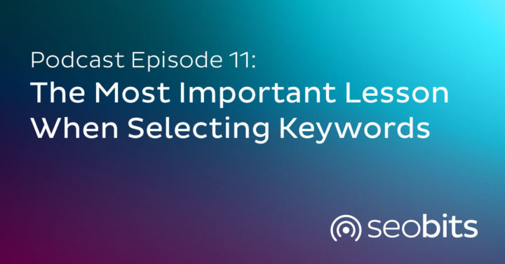 The Most Important Lesson When Selecting Keywords